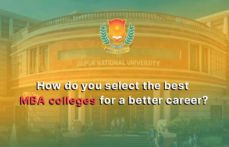 How do you Select the Best MBA Colleges for a Better Career?