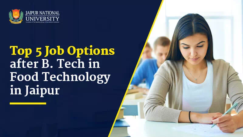Top 5 Job Options after B.Tech in Food Technology in Jaipur 
