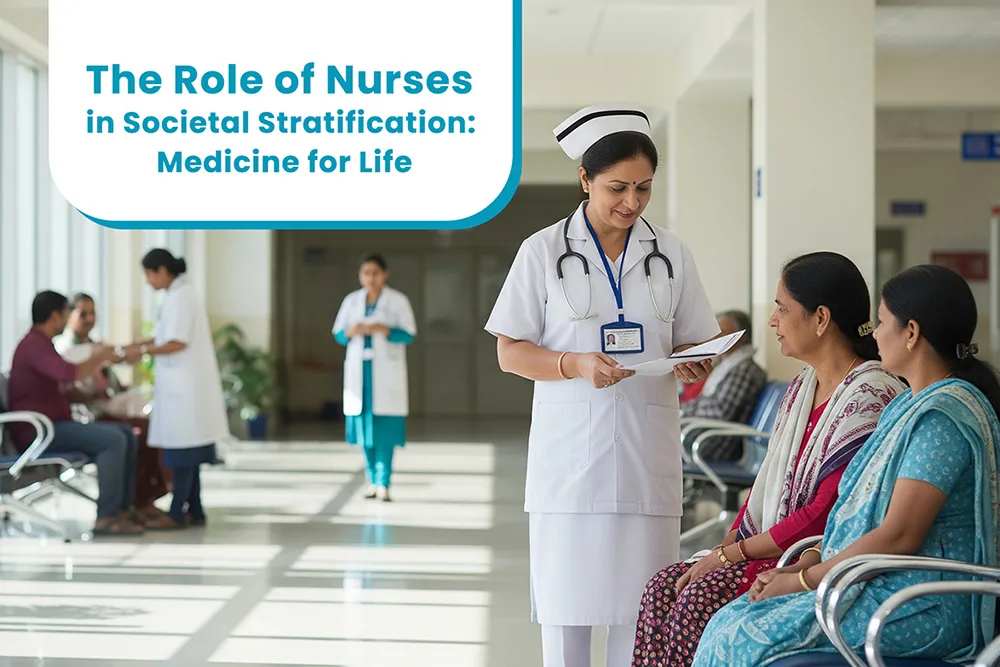 The Role of Nurses in Societal Stratification: Medicine for Life